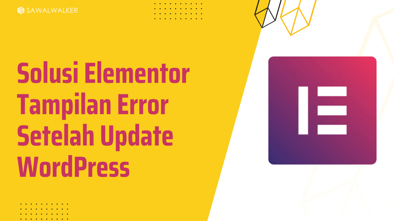 Solusi Elementor Tampilan Error Setelah Update WordPress