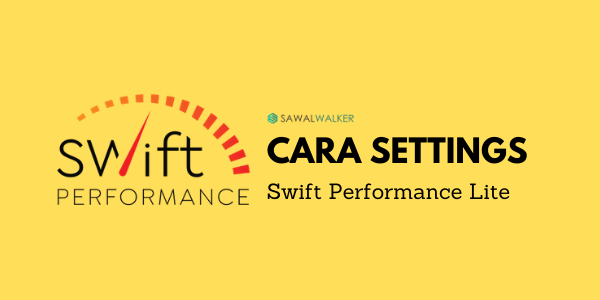 cara setting plugin swift performance lite