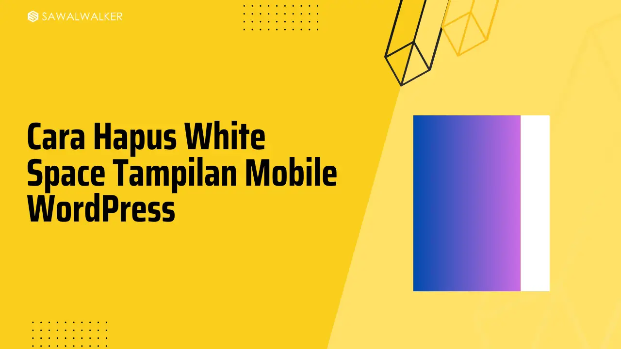 Cara Hapus White Space Tampilan Mobile WordPress